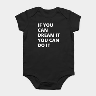 If You Can Dream It, You Can Do It Baby Bodysuit